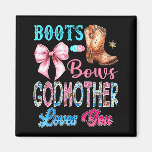 Boots Or Bows Godmother Loves You Gender Reveal We Magnet