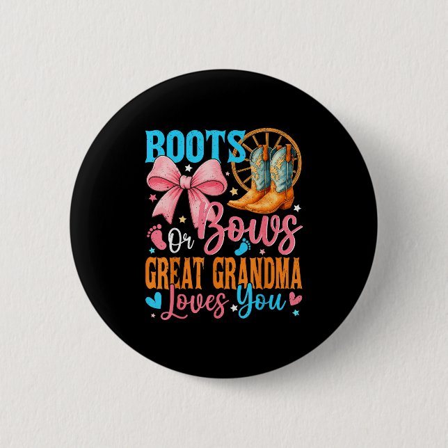Boots Or Bows Great Grandma Loves You Gender Revea Button (Front)