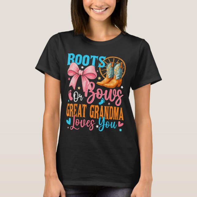Boots Or Bows Great Grandma Loves You Gender Revea T-Shirt (Front)