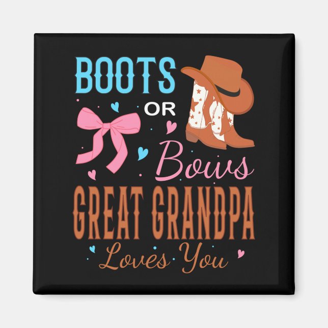 Boots Or Bows Great Grandpa Loves You Gender Revea Magnet (Front)