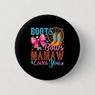 Boots Or Bows Mamaw Loves You Gender Reveal Family Button