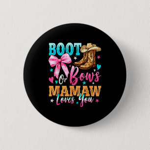 Boots Or Bows Mamaw Loves You Gender Reveal Family Button
