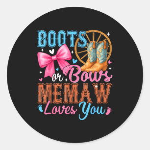 Boots Or Bows Memaw Loves You Gender Reveal Family Classic Round Sticker