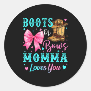 Boots Or Bows Momma Loves You Gender Reveal Family Classic Round Sticker