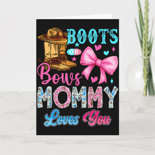 Boots Or Bows Mommy Loves You Gender Reveal Family Card