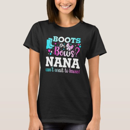 Boots Or Bows Nana Gender Reveal Baby Shower Annou T_Shirt