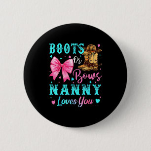 Boots Or Bows Nanny Loves You Gender Reveal Family Button