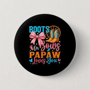 Boots Or Bows Papaw Loves You Gender Reveal Family Button