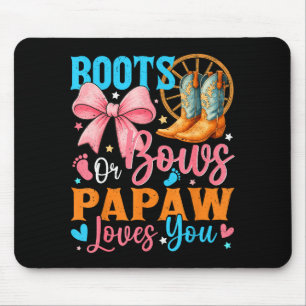 Boots Or Bows Papaw Loves You Gender Reveal Family Mouse Pad