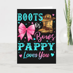 Boots Or Bows Pappy Loves You Gender Reveal Family Card