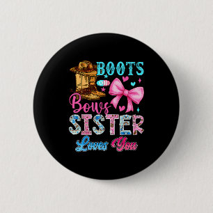 Boots Or Bows Sister Loves You Gender Reveal Famil Button