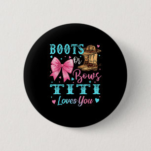 Boots Or Bows Titi Loves You Gender Reveal Family Button