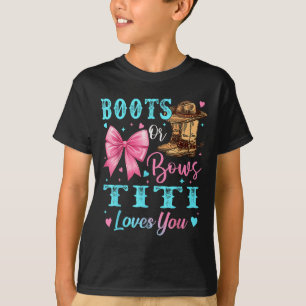Boots Or Bows Titi Loves You Gender Reveal Family T-Shirt