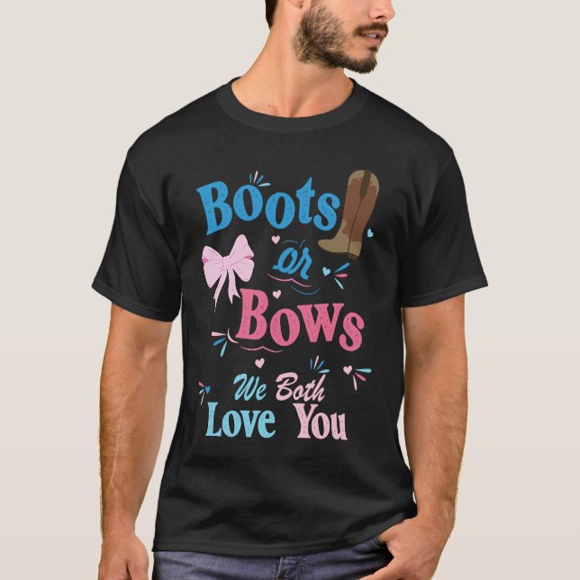 Boots Or Bows We Both Love You Gender Reveal Party T-Shirt (Front)