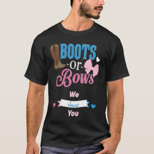 Boots Or Bows We Love You Gender Reveal Party T-Shirt