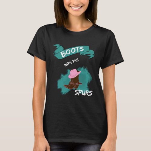 Boots with the Spurs Farmer Hip Hop Cowgirl Boots T_Shirt