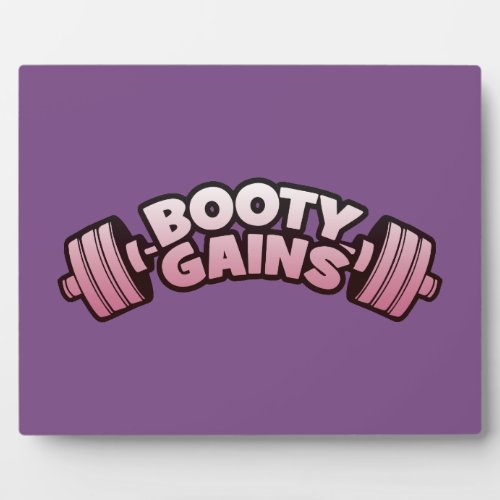 Booty Gains _ Womens Novelty Motivational Workout Plaque