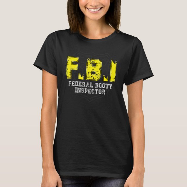 Booty Inspector Adult Humor T-Shirt (Front)