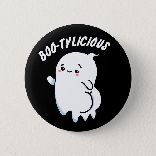 Bootylicious Funny Ghost Pun  Button