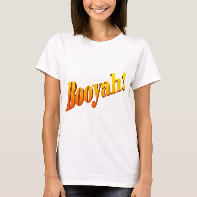 Booyah! T-Shirt (Front)