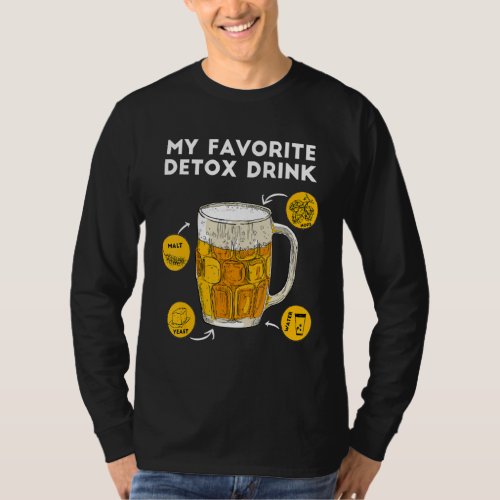 Booz Saying Beer Is My Favorite Detox Drink Beer D T_Shirt