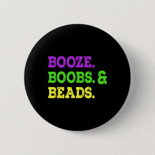 Booze Breast Beads Funny Mardi Gras Carnival Party Button