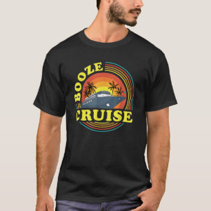 Booze Cruise Cruise Ship Drinking Summer Vacation T-Shirt