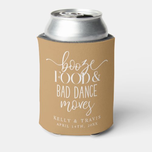Booze Food and Bad Dance Moves Wedding Can Cooler