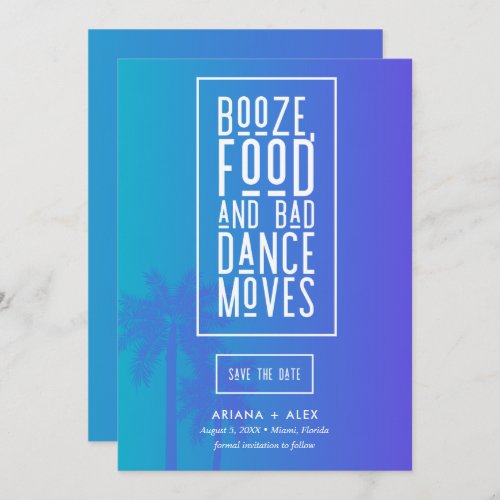 Booze Food Bad Dance Moves Beach Save the Date