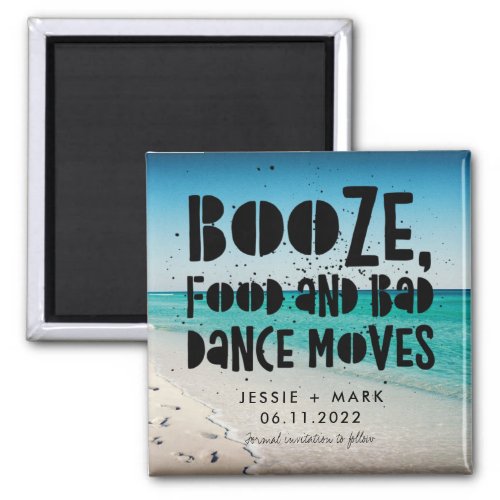 Booze Food Bad Dance Moves Beach Save the Date Magnet