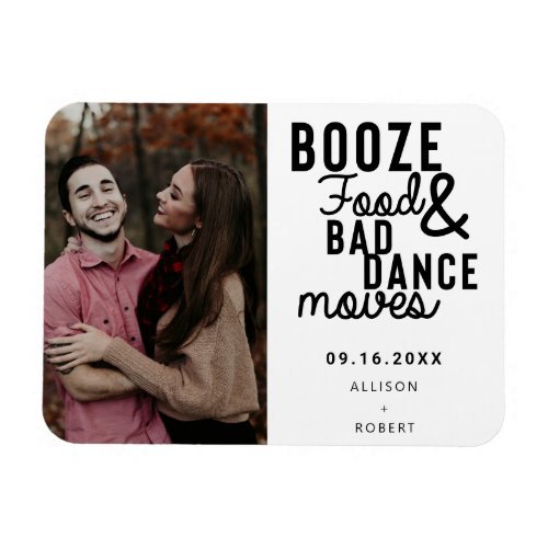 Booze Food  Bad Dance Moves Funny Date Photo Magnet
