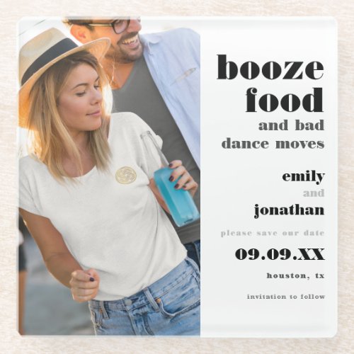 Booze Food Bad Dance Moves Photo Save The Date Glass Coaster