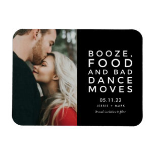 Booze, Food, Bad Dance Moves Photo Save the Dates Magnet