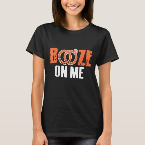 Booze On Me Cool Funny Retro Bachelor Party Design T_Shirt