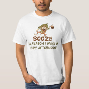 Booze The Reason I Wake Up Saying T-Shirt