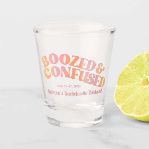 Boozed and Confused Bachelorette Party Shot Glass