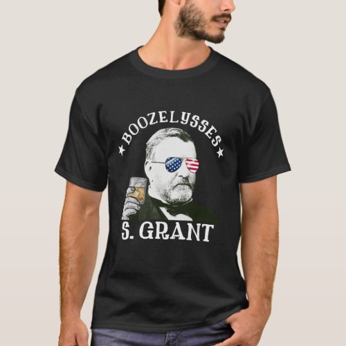 Boozelysses S Grant Ulysses S Grant Drinking T_Shirt