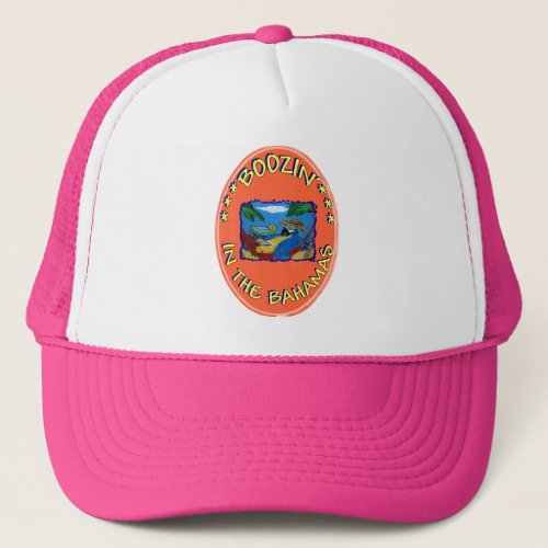 BOOZIN IN THE BAHAMAS TRUCKER HAT