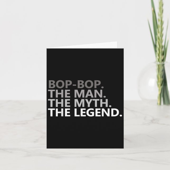 Bop-bop The Man The Myth The Legend Funny Grandpa  Card (Front)