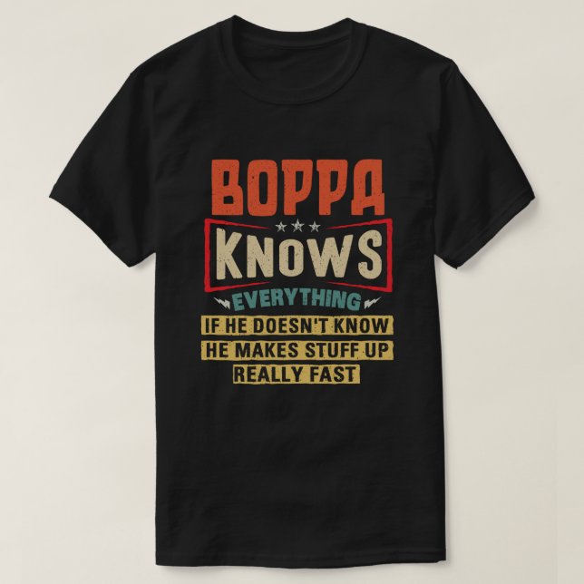 Boppa Knows Everything Funny Grandpa Gift T-Shirt (Design Front)