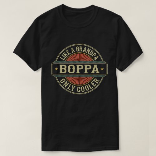 Boppa Like a Grandpa Only Cooler Fathers Day Gift  T_Shirt