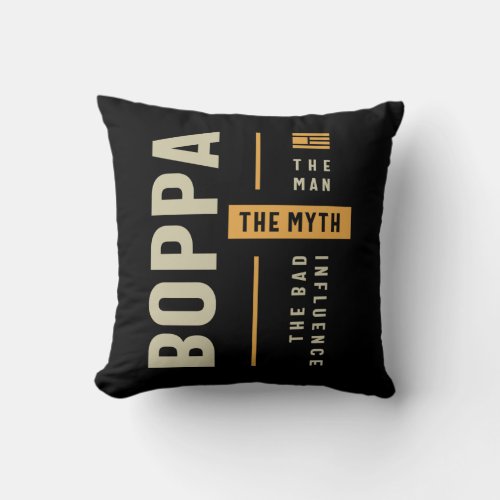 Boppa The Man The Myth The Bad Influence Throw Pillow