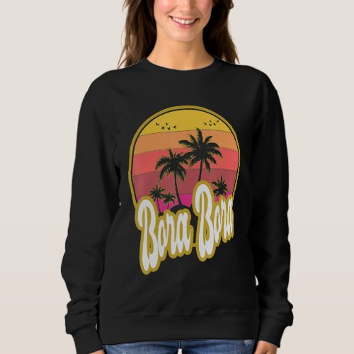 Bora Bora Beach Retro Sunset Sweatshirt