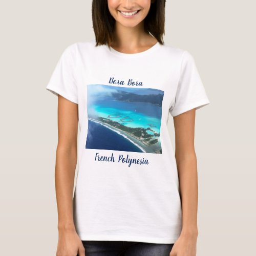 Bora Bora French Polynesia  From The Air T_Shirt