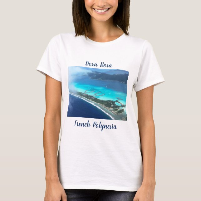Bora Bora, French Polynesia  From The Air T-Shirt (Front)