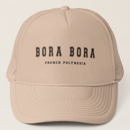 Bora Bora French Polynesia Trucker Hat