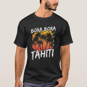 Bora Bora Tahiti Vacation Souvenir Tourist French  T-Shirt