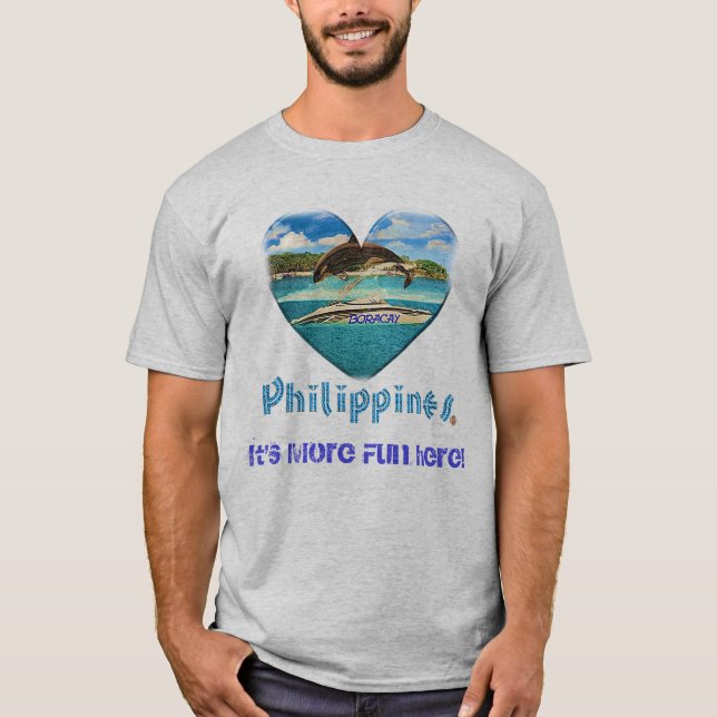 Boracay, Philippines, More Fun in the Philippines T-Shirt (Front)