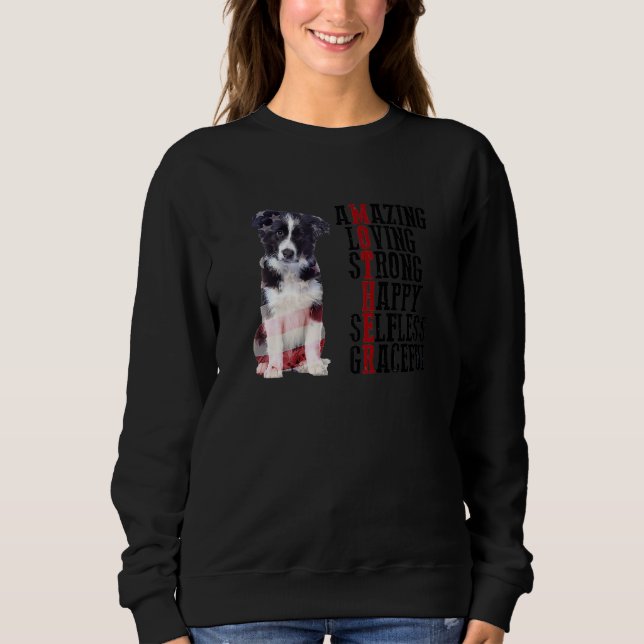 Border Collie Amazing Loving Strong Happy Selfless Sweatshirt (Front)