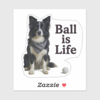 Border Collie Ball Is Life Sticker